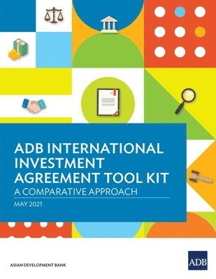 Asian Development Bank - ADB International Investment Agreement Tool Kit, Häftad