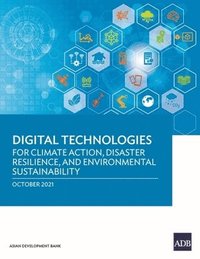 bokomslag Digital Technologies for Climate Action, Disaster Resilience, and Environmental Sustainability