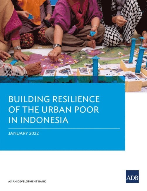 Asian Development Bank - Building Resilience of the Urban Poor in Indonesia, Häftad