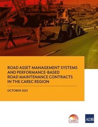 bokomslag Road Asset Management Systems and Performance-Based Road Maintenance Contracts in the CAREC Region