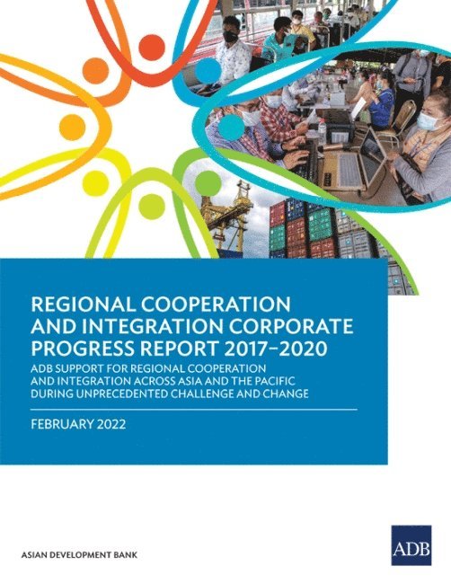 Asian Development Bank - Regional Cooperation and Integration Corporate Progress Report 2017–2020, Häftad