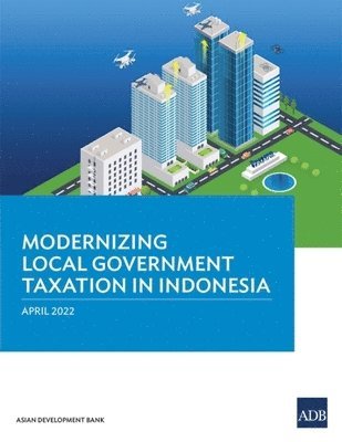 bokomslag Modernizing Local Government Taxation in Indonesia
