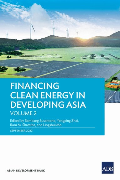 Bambang Susantono, Bambang Susantono, Yongping Zhai - Financing Clean Energy in Developing Asia, Häftad