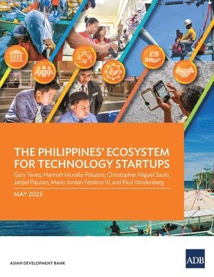 Gary Teves, Hannah Muralla-Palustre, Christopher Miguel Saulo, Jahjiel Pajutan - Philippines' Ecosystem for Technology Startups, Häftad