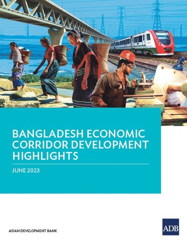 bokomslag Bangladesh Economic Corridor Development Highlights
