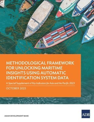 bokomslag Methodological Framework for Unlocking Maritime Insights Using Automatic Identification System Data