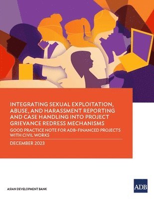 bokomslag Integrating Sexual Exploitation, Abuse, and Harassment Reporting and Case Handling into Project Grievance Redress Mechanisms