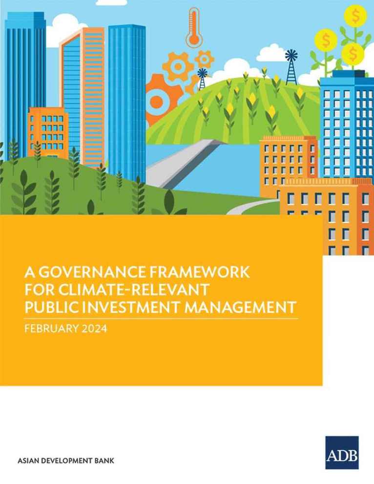 Asian Development Bank - Governance Framework for Climate-Relevant Public Investment Management, Häftad