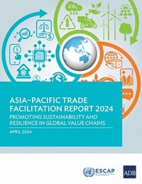bokomslag Asia-Pacific Trade Facilitation Report 2024