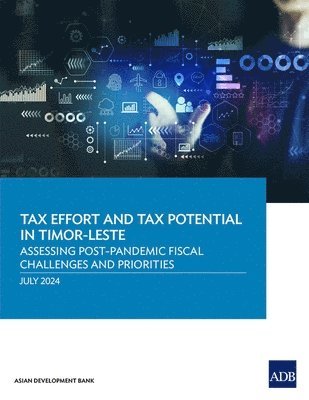 bokomslag Tax Effort and Tax Potential in Timor-Leste
