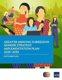 bokomslag Greater Mekong Subregion Gender Strategy Implementation Plan 2025-2030