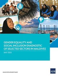 bokomslag Gender Equality and Social Inclusion Diagnostic of Selected Sectors in Maldives