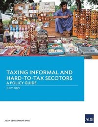 bokomslag Taxing Informal and Hard-to-Tax Sectors