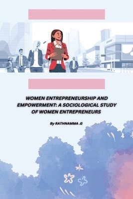 bokomslag Women Entrepreneurship and Empowerment