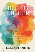 Kaia Solander - Noise Filter, Häftad. Tillgänglighet: Lägg i varukorg