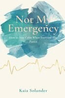 Kaia Solander - Not My Emergency, Häftad. Tillgänglighet: Lägg i varukorg