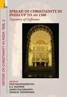 Pius Malekandathil, K. S. Mathew - Spread of Christianity in India up to AD 1500: Dynamics of Difference (History of Christianity in India, Volume II): Dynamics of Difference (History o, Inbunden. Tillgänglighet: Lägg i varukorg
