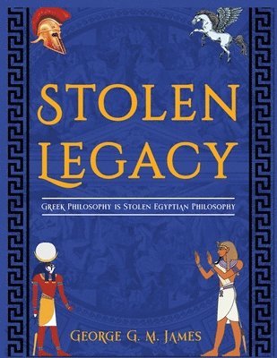 George G M James - Stolen Legacy, Häftad
