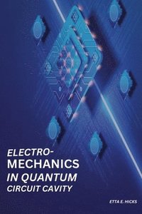 bokomslag Electromechanics in Quantum Circuit Cavity