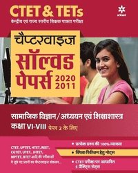 bokomslag Ctet & Tets Chapterwise Solved Papers 2020-2011 Samajik Vigyan / Addhyan Ayum Shiksha Shastra Class (6 to 8) Paper 2 2020