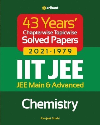 Ranjeet Shahi - 43 Years  Chapterwise Topicwise Solved Papers (2021-1979) Iit Jee Chemistry, Häftad