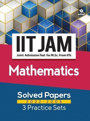 bokomslag Iit Jam Mathematics Solved Papers (2022-2005) and 3 Practice Sets