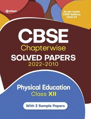 Cbse Physical Education Chapterwise Solved Papers Class 12 for 2023 Exam (as Per Latest Cbse Syllabus 2022-23) 1