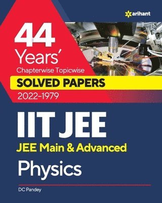 44 Years  Chapterwise Topicwise Solved Papers (2022-1979) Iit Jee Physics 1