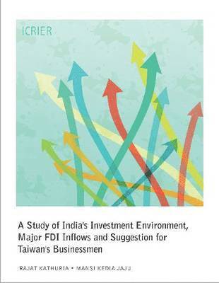 Study of India’s Investment Environment, Major FDI Inflows and Suggestion for Taiwan’s Businessmen