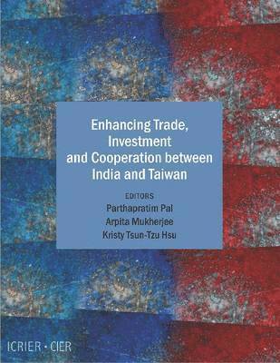 Enhancing Trade, Investment and Cooperation Between India and Taiwan 1