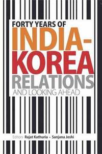 bokomslag Forty Years of India-Korea Relations and Looking Ahead