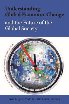 Understanding Global Economic Change and the Future of the Global Society 1