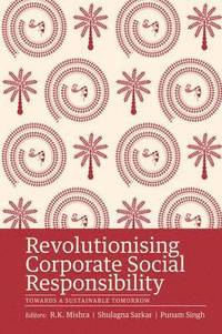 bokomslag Revolutionising Corporate Social Responsibility
