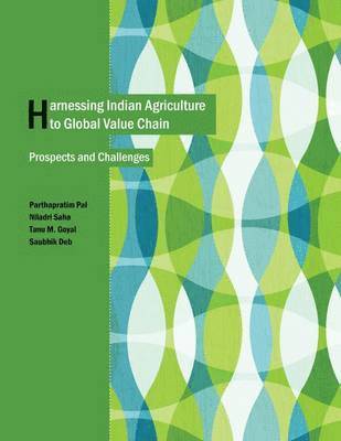 Harnessing Indian Agriculture to Global Value Chain 1