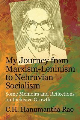 C.H. Hanumantha Rao - My Journey from Marxism-Leninism to Nehruvian Socialism, Inbunden
