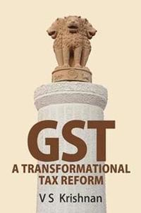 bokomslag GST: A Transformational Tax Reform