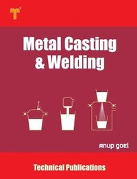 bokomslag Metal Casting and Welding: Processes and Applications