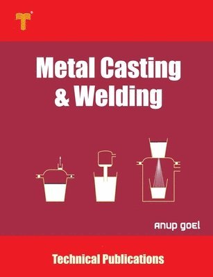 Metal Casting and Welding: Processes and Applications 1