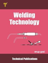 bokomslag Welding Technology: Processes and Applications