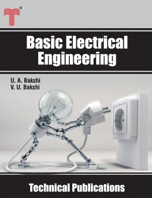Basic Electrical Engineering: D.C. and A.C. Circuits, Measuring Instruments, Electric Machines 1