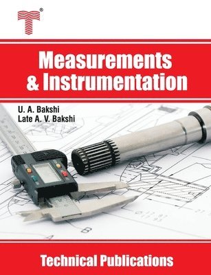 Measurements and Instrumentation: Electronic Meters, Bridges, Oscilloscopes, Signal Generators and Analyzers 1