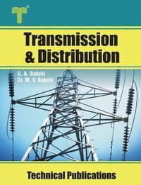 bokomslag Transmission and Distribution: Transmission Line Performance, Cables, Insulators, Substations, Grounding
