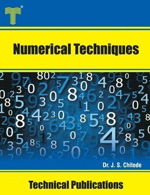 Numerical Techniques: Concepts, Numericals and Software Assignments 1