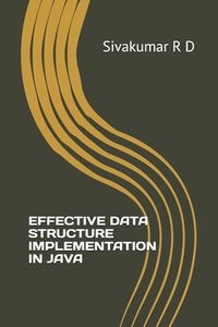 bokomslag Effective Data Structure Implementation in Java