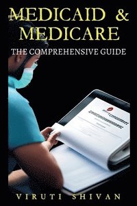 bokomslag Medicaid & Medicare: The Comprehensive Guide