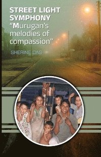 bokomslag Street Light Symphony: Murugan's melodies of compassion