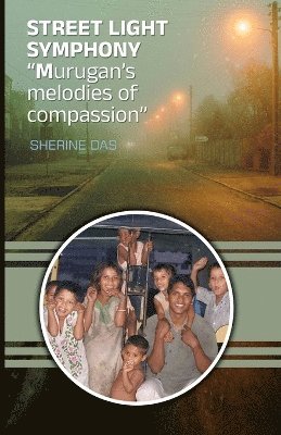 bokomslag Street Light Symphony: Murugan's melodies of compassion