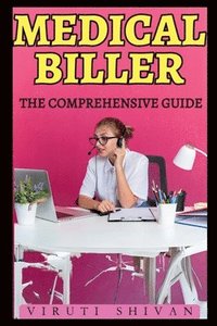 bokomslag Medical Biller - The Comprehensive Guide