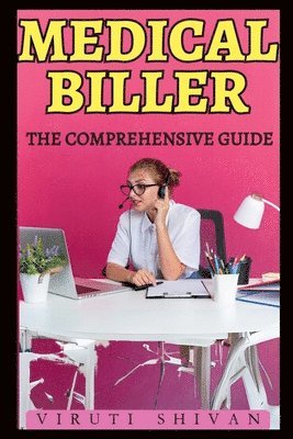 bokomslag Medical Biller - The Comprehensive Guide