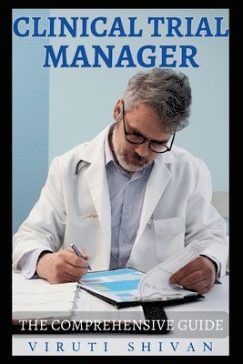 Clinical Trial Manager - The Comprehensive Guide 1